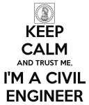 keep-calm-and-trust-me-i-m-a-civil-engineer.png